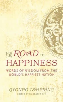 The Road to Happiness by Gyonpo Tshering