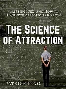 The Science of Attraction Summary