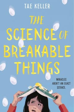 The Science of Breakable Things Summary