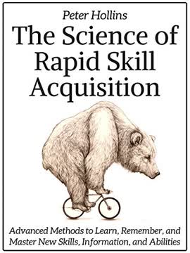 The Science of Rapid Skill Acquisition Summary