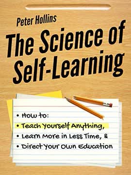 The Science of Self-Learning by Peter Hollins