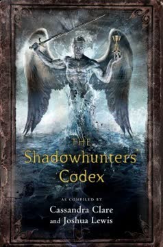The Shadowhunter&#039;s Codex Summary