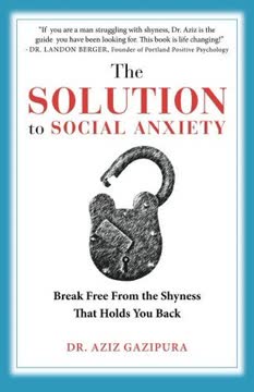 The Solution To Social Anxiety Summary