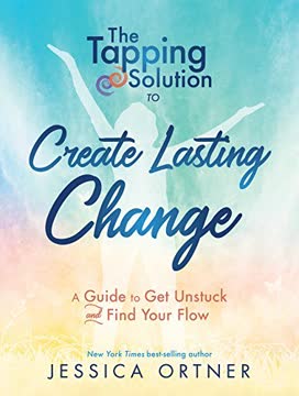 The Tapping Solution to Create Lasting Change Summary