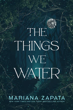 The Things We Water Summary