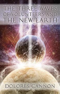 The Three Waves of Volunteers and the New Earth Summary