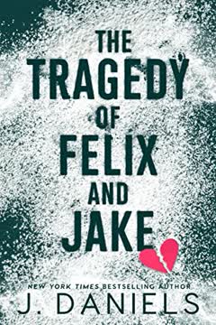The Tragedy of Felix and Jake Summary