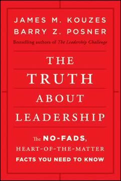 The Truth about Leadership by James M. Kouzes