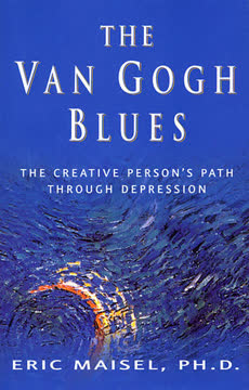 The Van Gogh Blues by Eric Maisel