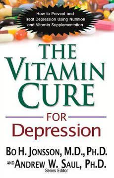 The Vitamin Cure for Depression by Bo H. Jonsson