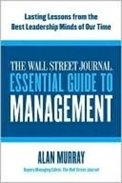 The Wall Street Journal Essential Guide to Management Summary