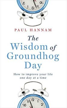 The Wisdom of Groundhog Day Summary