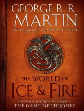 The World of Ice &amp; Fire Summary