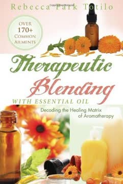 Therapeutic Blending With Essential Oil Summary