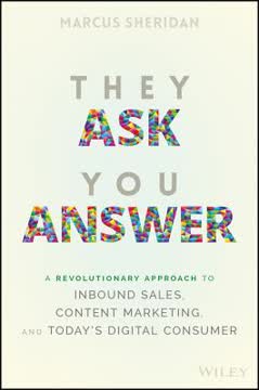 They Ask You Answer Summary