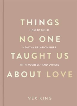 Things No One Taught Us About Love Summary