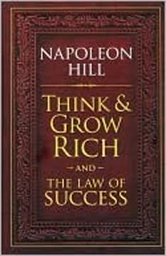 Think &amp; Grow Rich / The Law of Success Summary