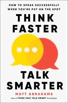 Think Faster, Talk Smarter Summary