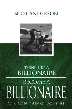 Think Like a Billionaire, Become a Billionaire Summary
