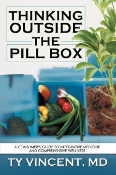 Thinking Outside the Pill Box by Ty Vincent MD