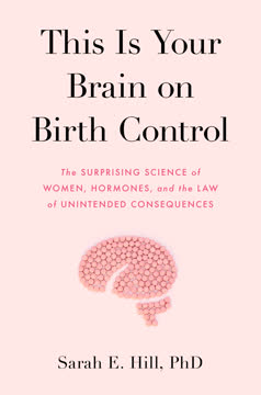 This Is Your Brain on Birth Control Summary