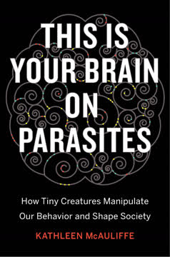 This Is Your Brain on Parasites Summary