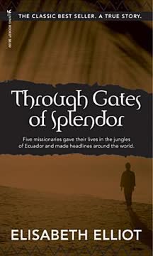 Through Gates of Splendor Summary