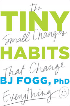 Tiny Habits by B.J.  Fogg