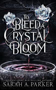 To Bleed a Crystal Bloom Summary