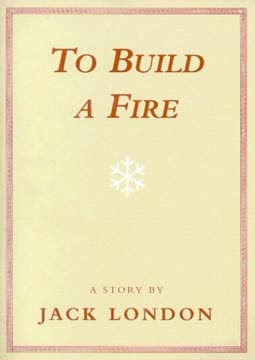 To Build a Fire Summary