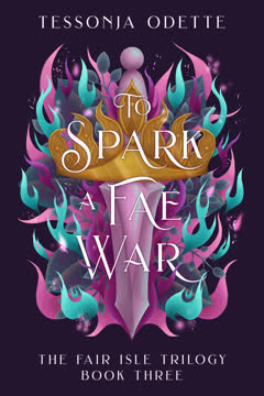 To Spark a Fae War Summary