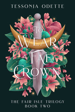 To Wear a Fae Crown Summary