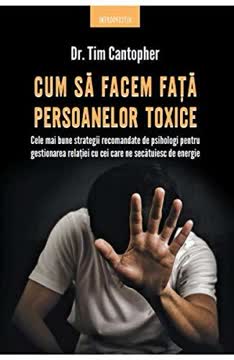 Cum să facem față persoanelor toxice Summary