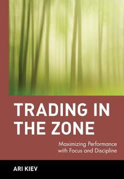 Trading in the Zone by Ari Kiev