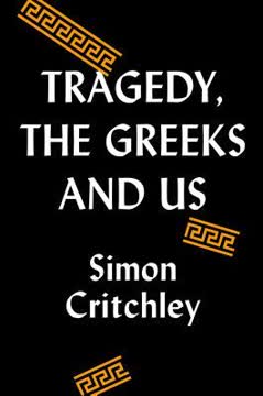 Tragedy, the Greeks, and Us Summary