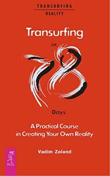 Transurfing in 78 Days — A Practical Course in Creating Your Own Reality Summary