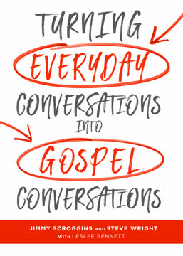 Turning Everyday Conversations into Gospel Conversations Summary