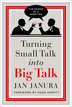 Turning Small Talk into Big Talk by Jan Janura