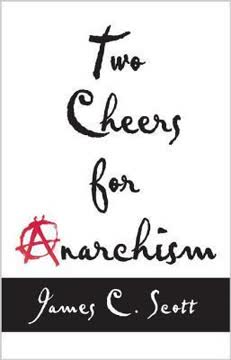 Two Cheers for Anarchism Summary