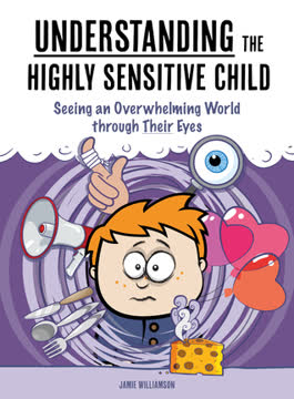 Understanding the Highly Sensitive Child Summary