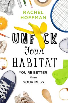 Unf*ck Your Habitat Summary