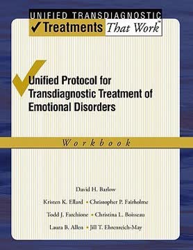 Unified Protocol for Transdiagnostic Treatment of Emotional Disorders Summary