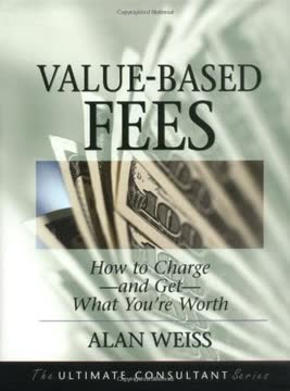 Value-Based Fees by Alan Weiss