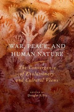 War, Peace, and Human Nature Summary