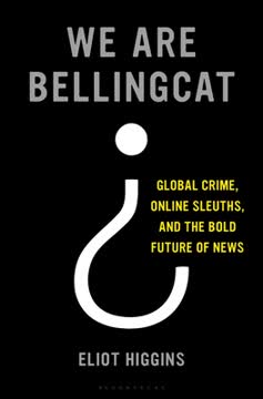 We Are Bellingcat Summary