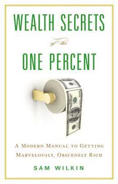 Wealth Secrets of the One Percent Summary