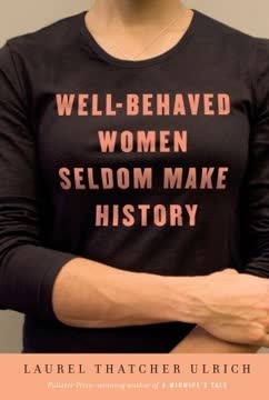 Well-Behaved Women Seldom Make History Summary