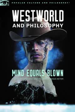 Westworld and Philosophy Summary
