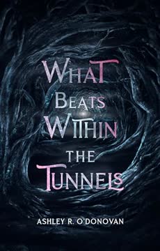 What Beats Within the Tunnels Summary