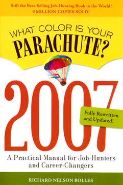What Color Is Your Parachute? A Practical Manual for Job-Hunters and Career-Changers Summary